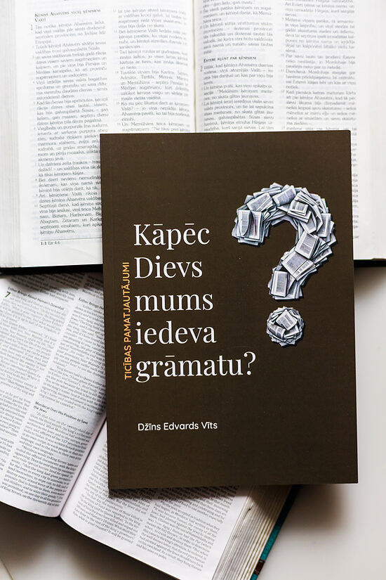 Dž. E. Vīts "Kāpēc Dievs mums iedeva grāmatu?"