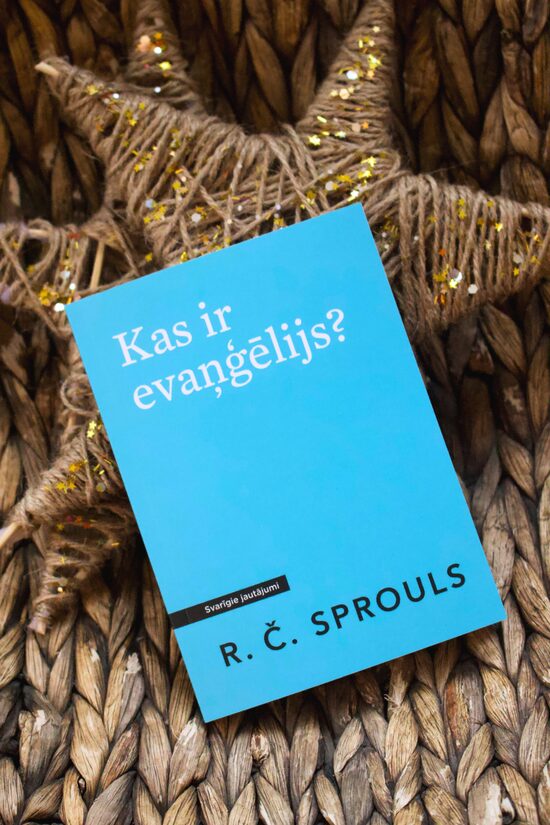 R. Č. Sprouls "Kas ir evaņģēlijs?"