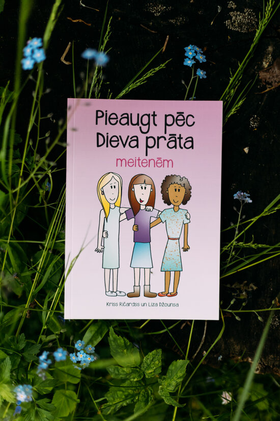 K. Ričards un L. Džounsa "Pieaugt pēc Dieva prāta. Meitenēm."